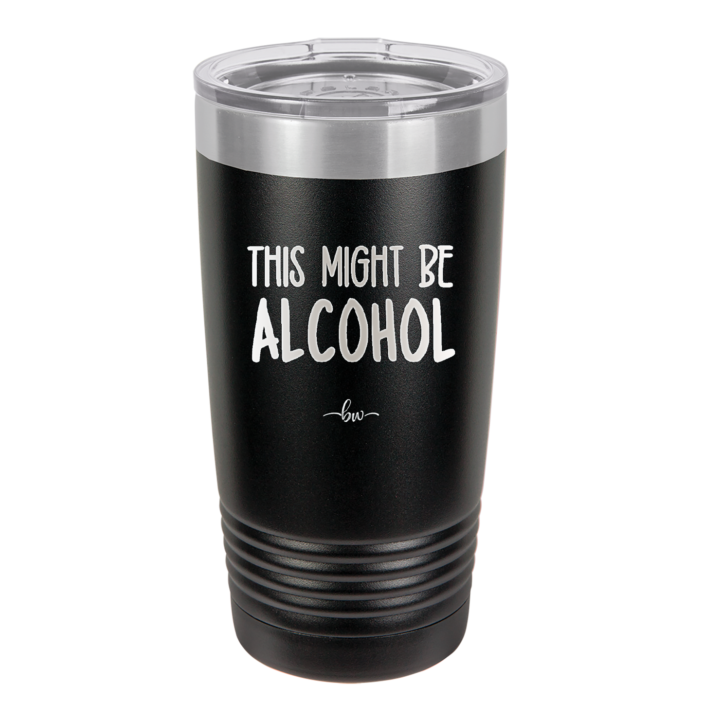 This Might Be Alcohol - Laser Engraved Stainless Steel Drinkware - 1001 -