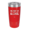 This Might Be Alcohol - Laser Engraved Stainless Steel Drinkware - 1001 -