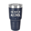 This Might Be Alcohol - Laser Engraved Stainless Steel Drinkware - 1001 -