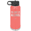 This Might Be Alcohol - Laser Engraved Stainless Steel Drinkware - 1001 -