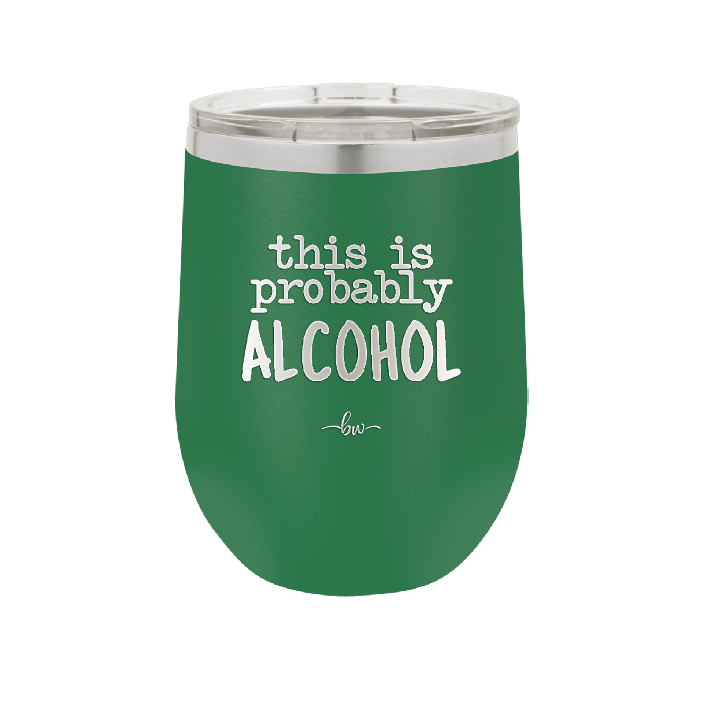 This is Probably Alcohol - Laser Engraved Stainless Steel Drinkware - 1002 -