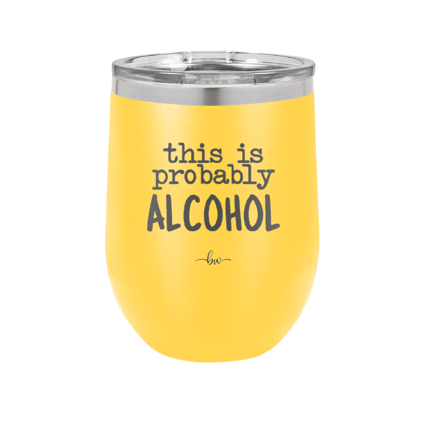 This is Probably Alcohol - Laser Engraved Stainless Steel Drinkware - 1002 -