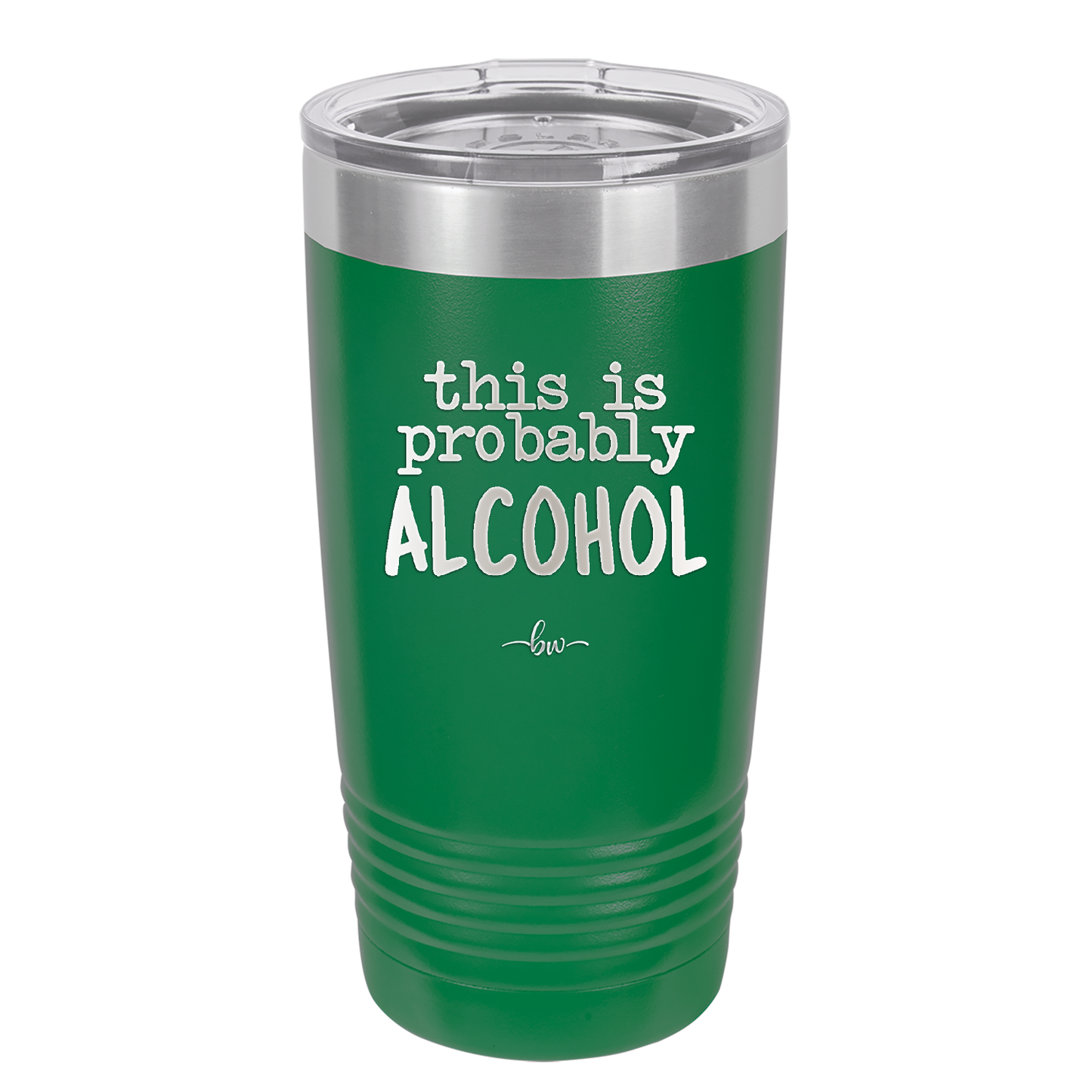 This is Probably Alcohol - Laser Engraved Stainless Steel Drinkware - 1002 -