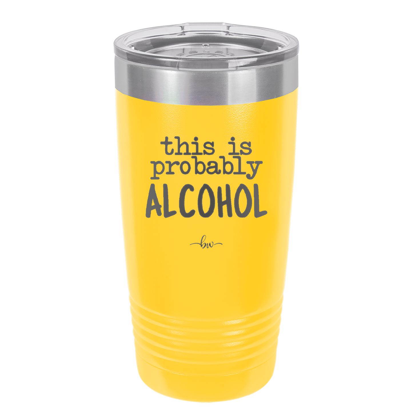 This is Probably Alcohol - Laser Engraved Stainless Steel Drinkware - 1002 -