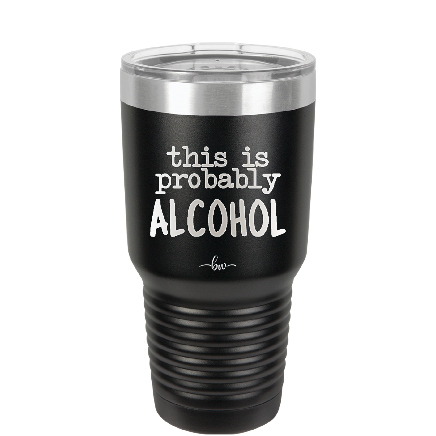This is Probably Alcohol - Laser Engraved Stainless Steel Drinkware - 1002 -
