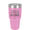 This is Probably Alcohol - Laser Engraved Stainless Steel Drinkware - 1002 -