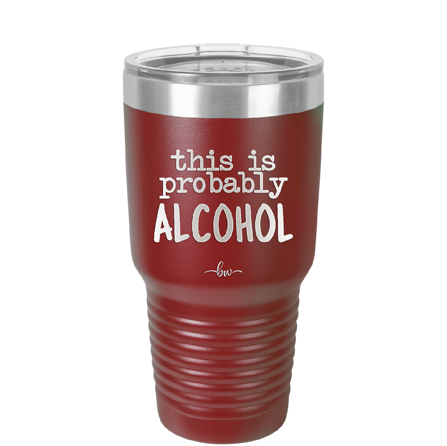 This is Probably Alcohol - Laser Engraved Stainless Steel Drinkware - 1002 -