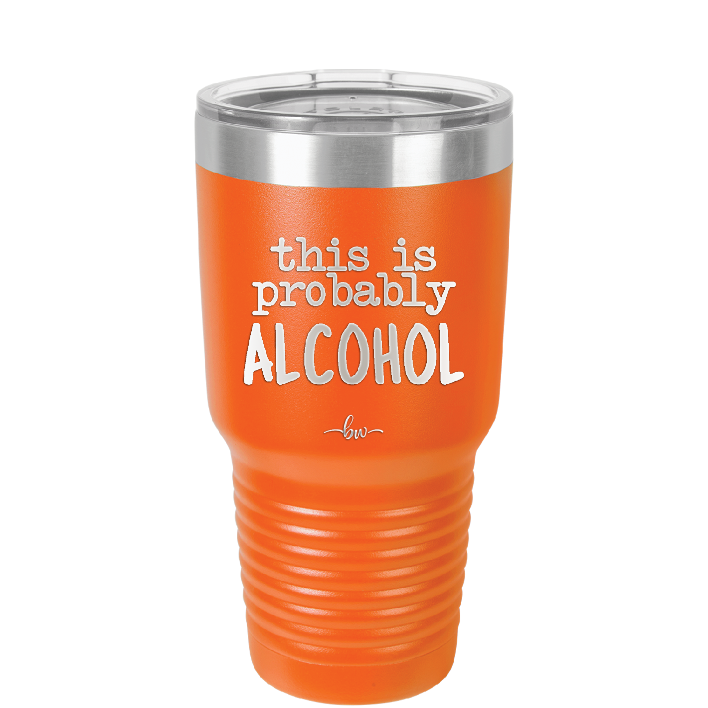 This is Probably Alcohol - Laser Engraved Stainless Steel Drinkware - 1002 -