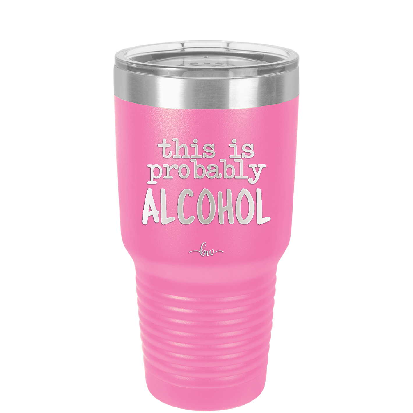 This is Probably Alcohol - Laser Engraved Stainless Steel Drinkware - 1002 -
