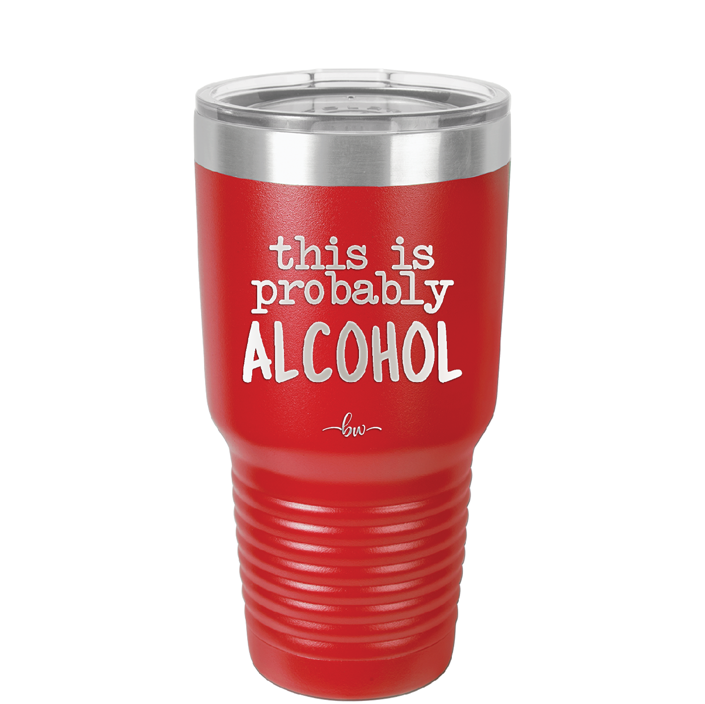 This is Probably Alcohol - Laser Engraved Stainless Steel Drinkware - 1002 -