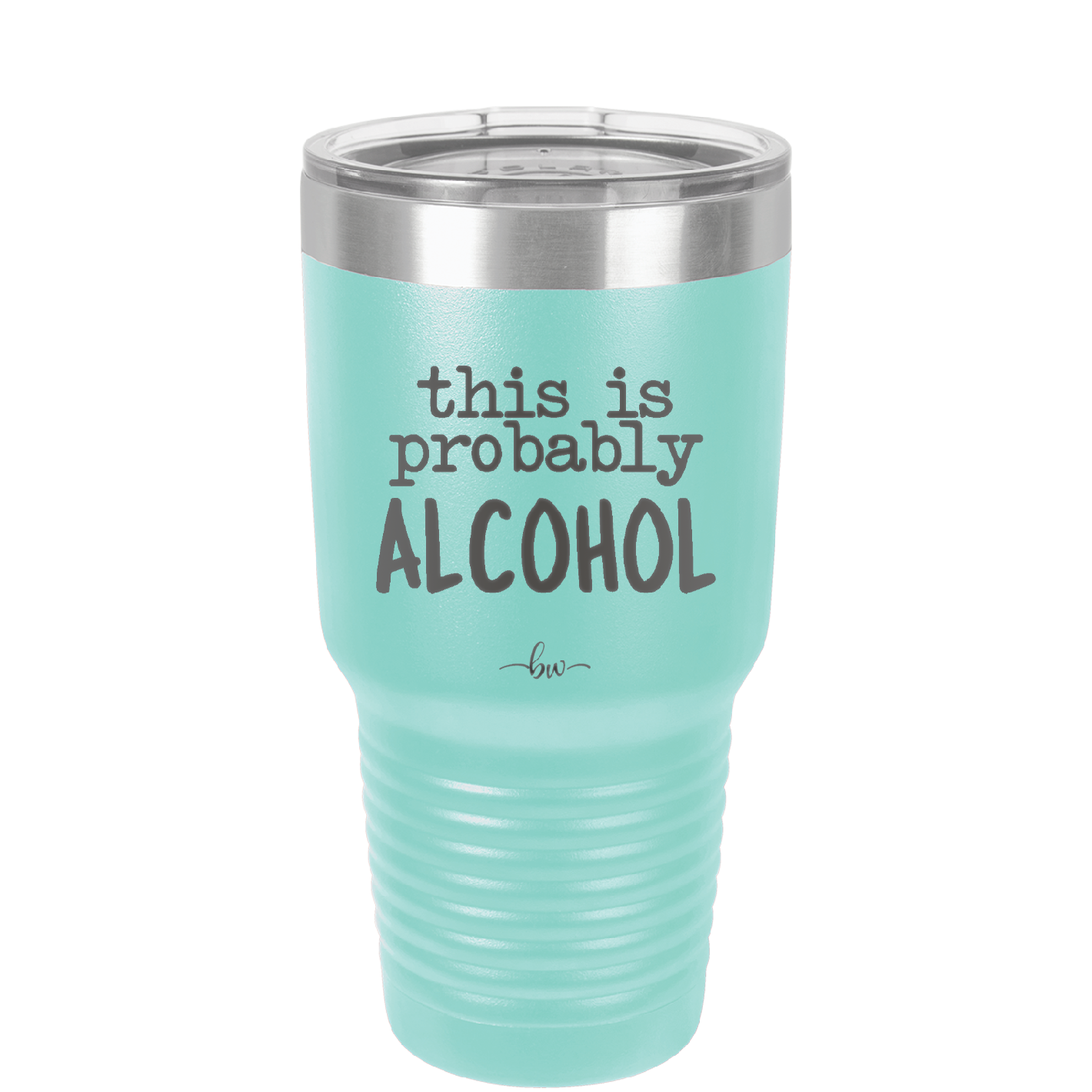 This is Probably Alcohol - Laser Engraved Stainless Steel Drinkware - 1002 -