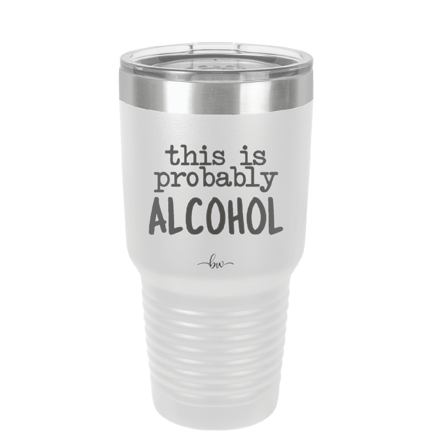 This is Probably Alcohol - Laser Engraved Stainless Steel Drinkware - 1002 -