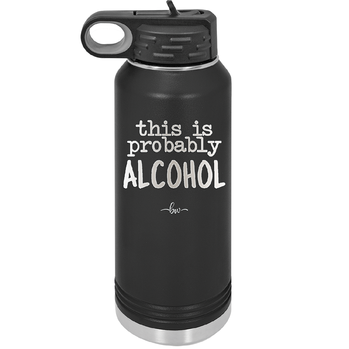 This is Probably Alcohol - Laser Engraved Stainless Steel Drinkware - 1002 -