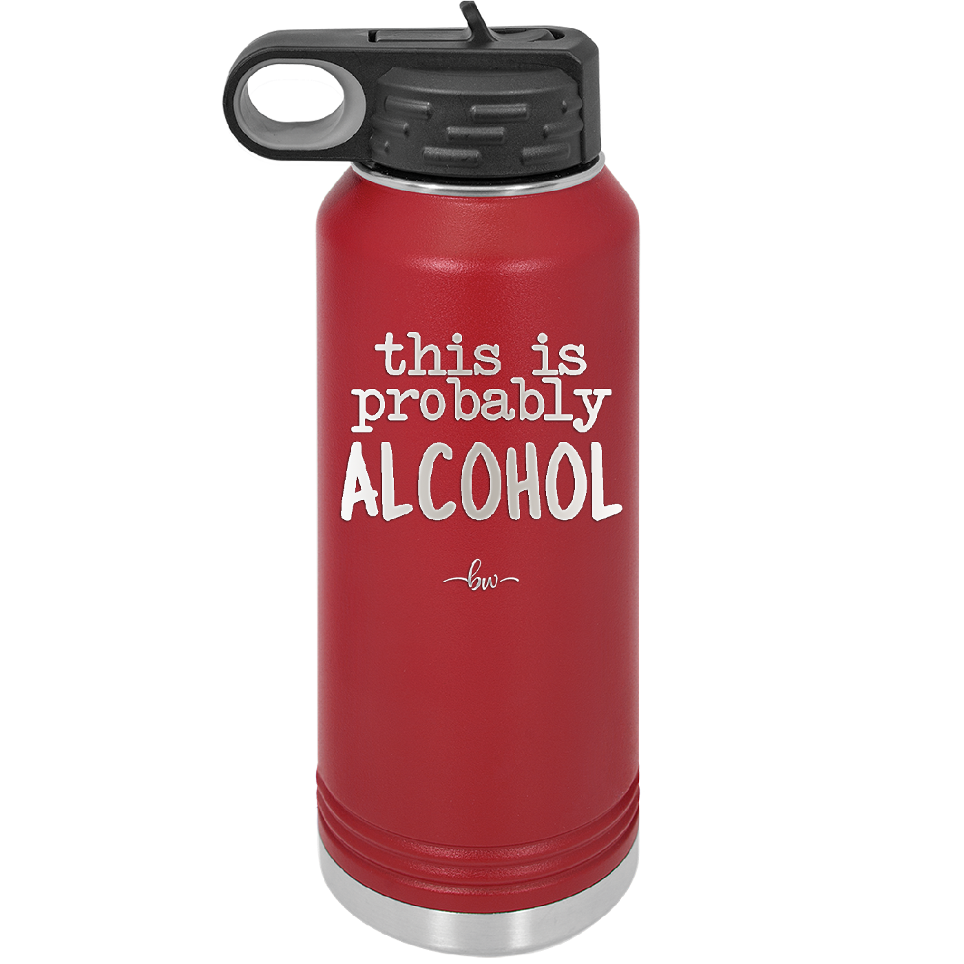 This is Probably Alcohol - Laser Engraved Stainless Steel Drinkware - 1002 -