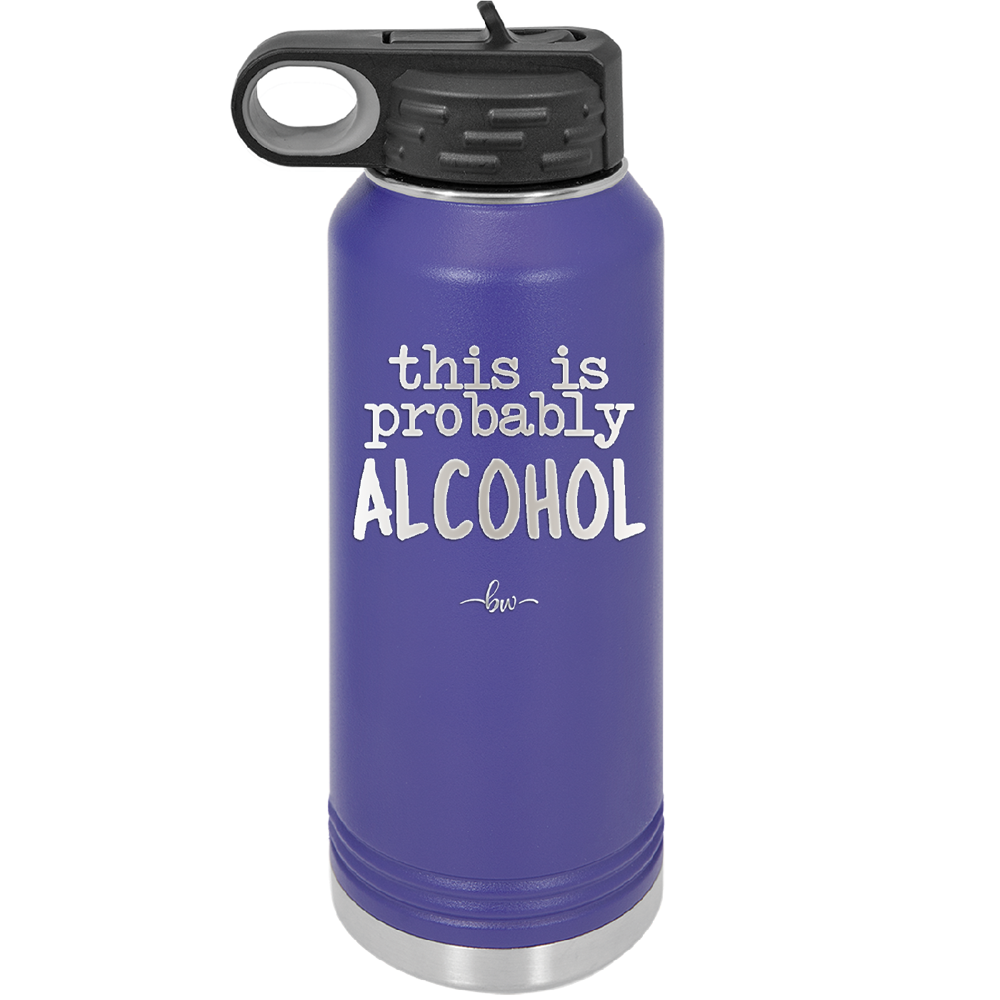 This is Probably Alcohol - Laser Engraved Stainless Steel Drinkware - 1002 -