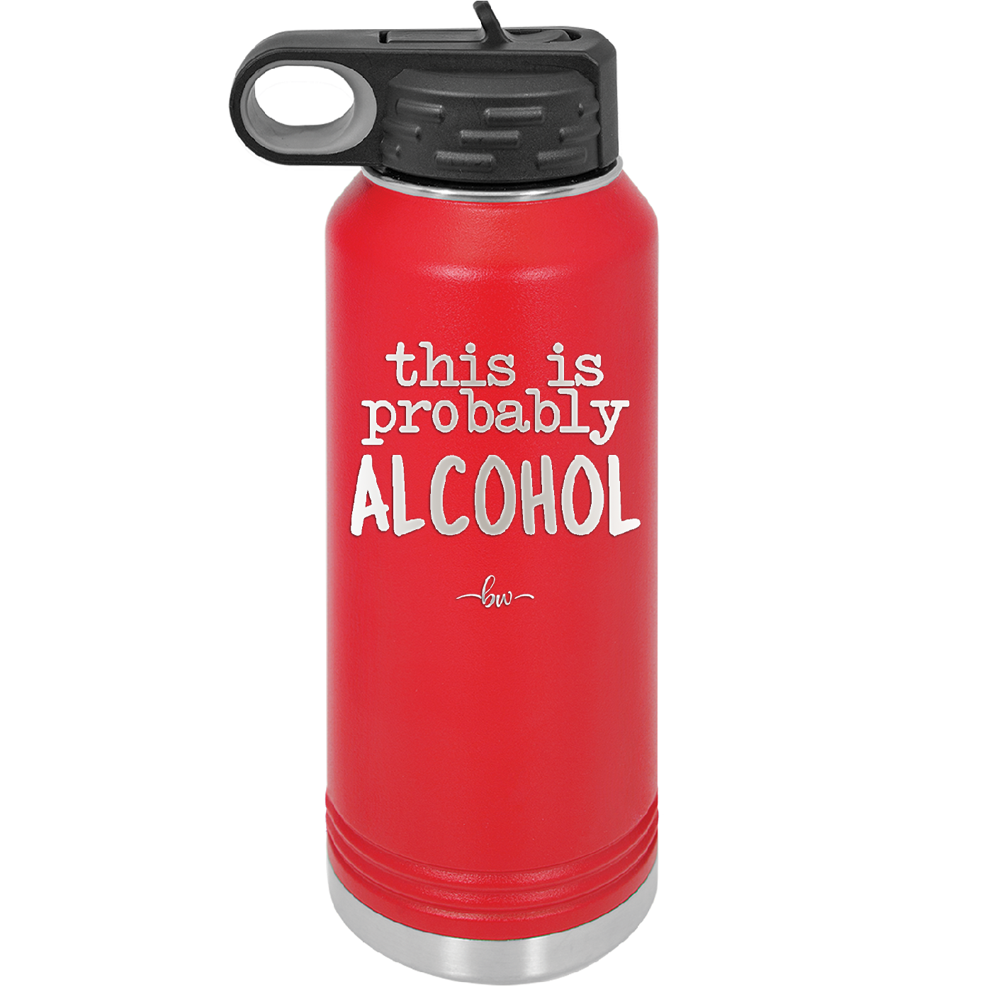 This is Probably Alcohol - Laser Engraved Stainless Steel Drinkware - 1002 -