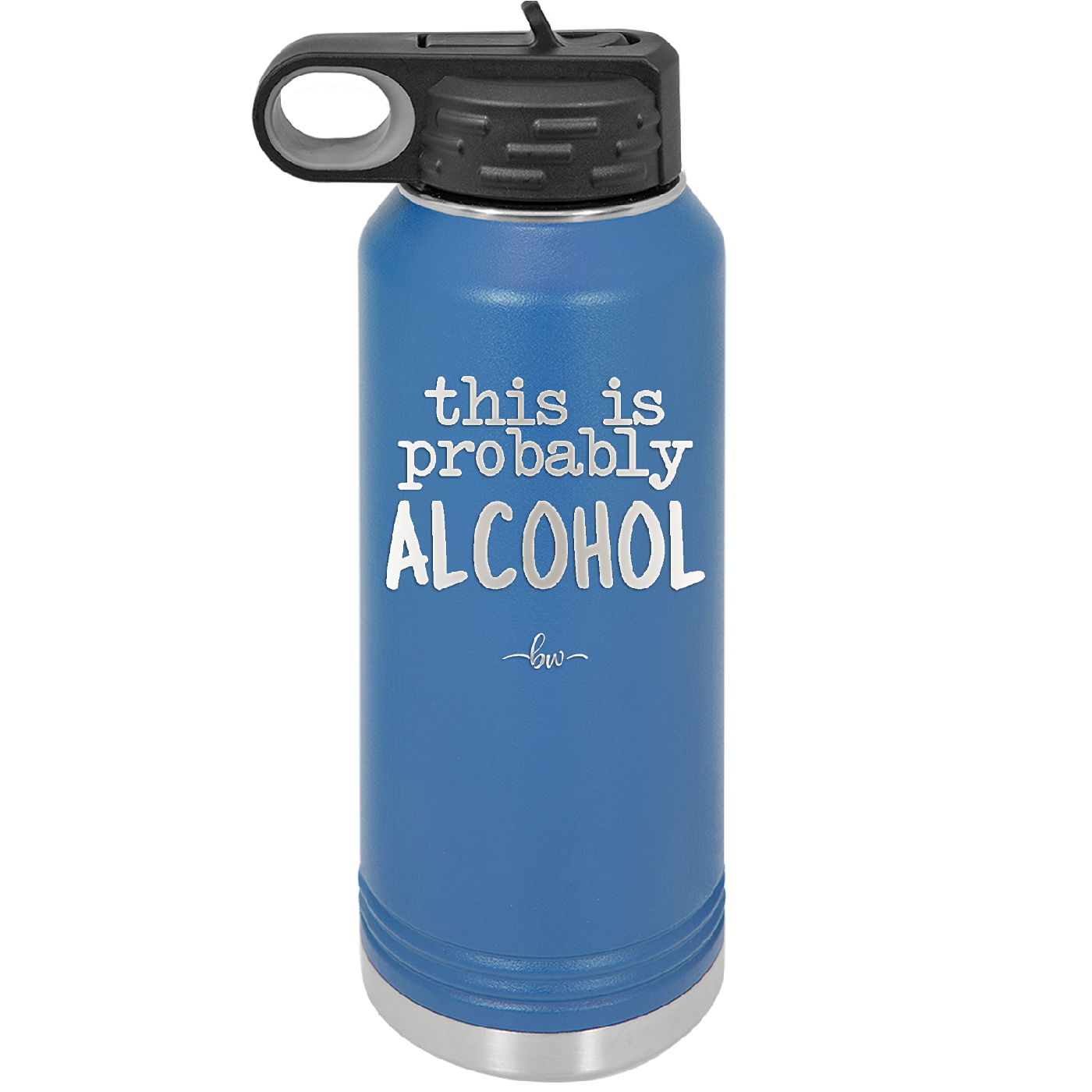 This is Probably Alcohol - Laser Engraved Stainless Steel Drinkware - 1002 -