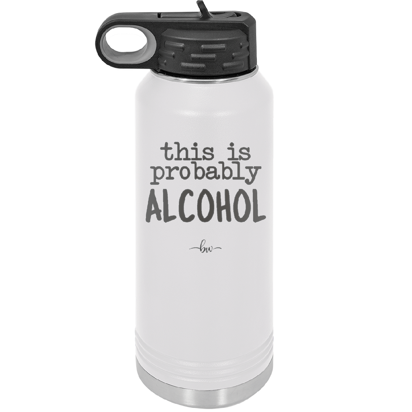 This is Probably Alcohol - Laser Engraved Stainless Steel Drinkware - 1002 -