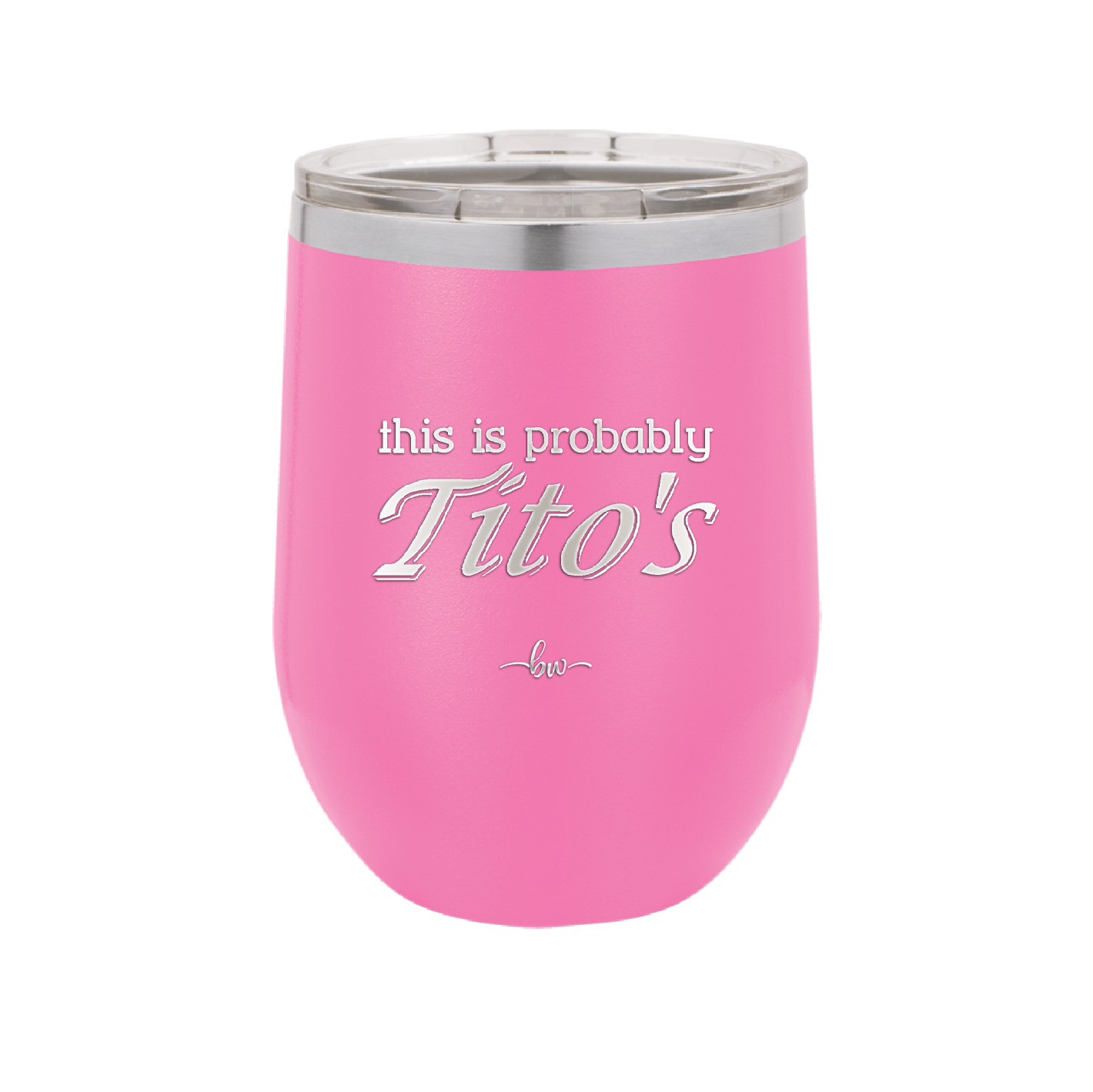 This is Probably Tito's - Laser Engraved Stainless Steel Drinkware - 1003 -