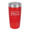 This is Probably Tito's - Laser Engraved Stainless Steel Drinkware - 1003 -