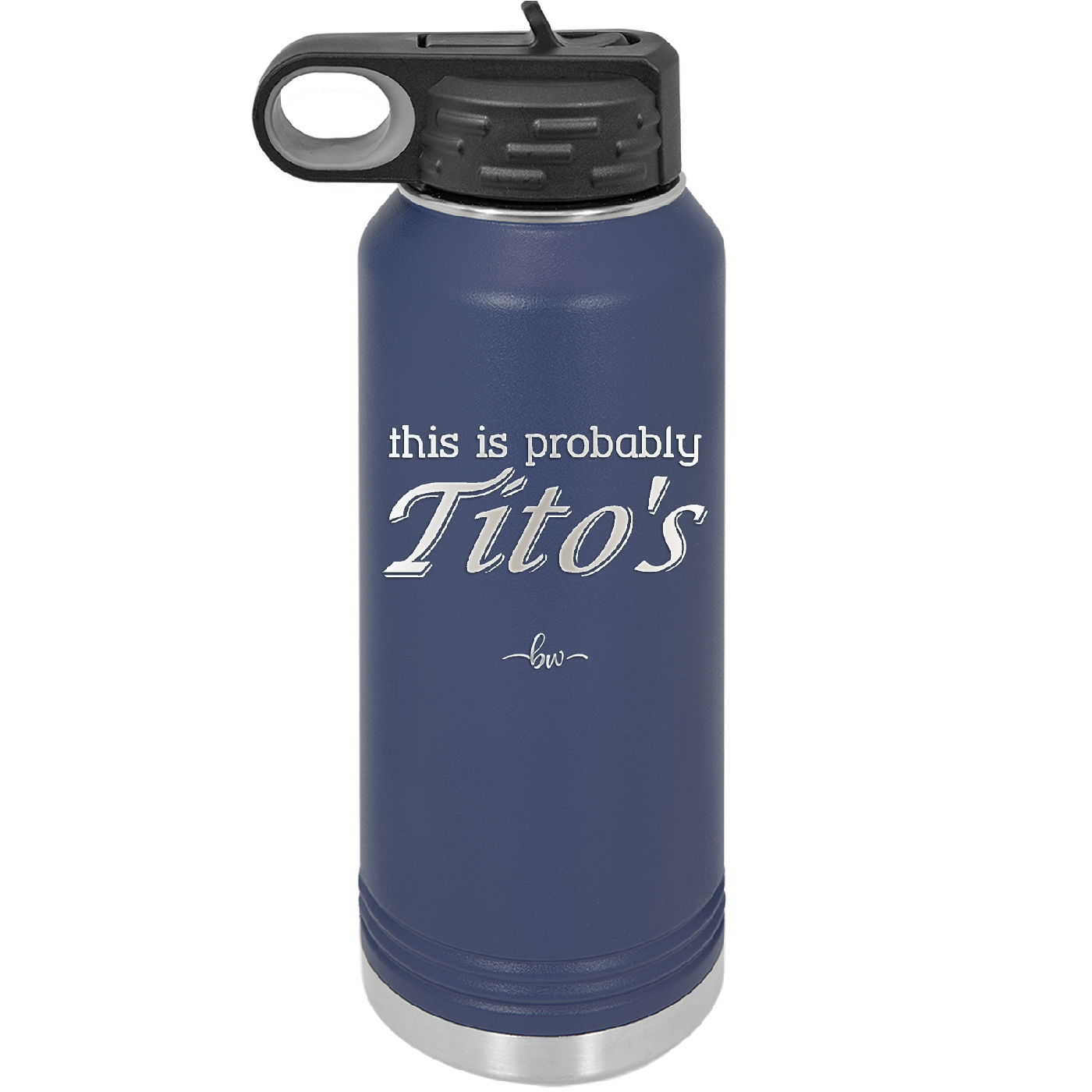 This is Probably Tito's - Laser Engraved Stainless Steel Drinkware - 1003 -