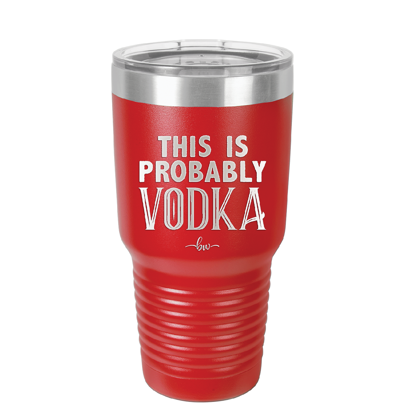 This is Probably Vodka - Laser Engraved Stainless Steel Drinkware - 1004 -