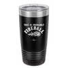 This is Probably Fireball - Laser Engraved Stainless Steel Drinkware - 1005 -