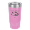 This is Probably Fireball - Laser Engraved Stainless Steel Drinkware - 1005 -