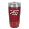 This is Probably Fireball - Laser Engraved Stainless Steel Drinkware - 1005 -