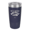 This is Probably Fireball - Laser Engraved Stainless Steel Drinkware - 1005 -