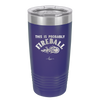 This is Probably Fireball - Laser Engraved Stainless Steel Drinkware - 1005 -
