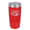 This is Probably Fireball - Laser Engraved Stainless Steel Drinkware - 1005 -