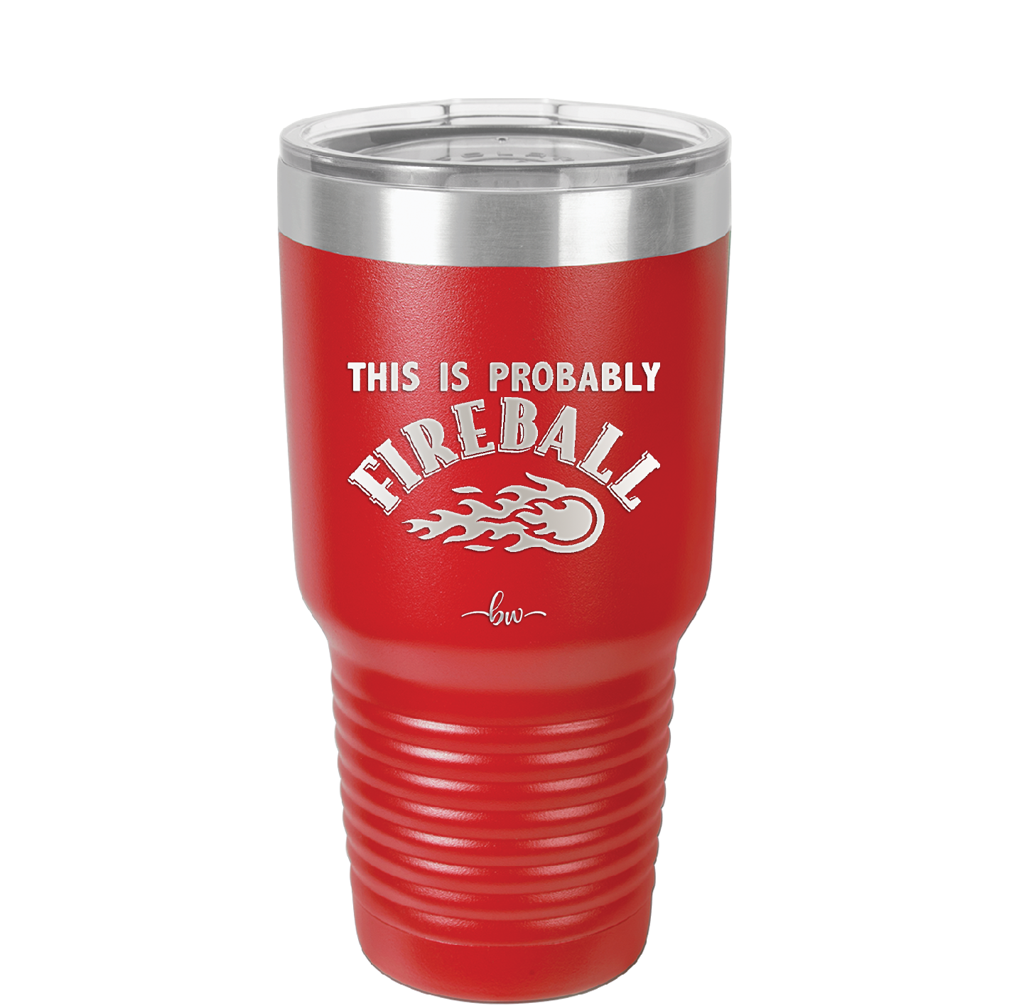 This is Probably Fireball - Laser Engraved Stainless Steel Drinkware - 1005 -