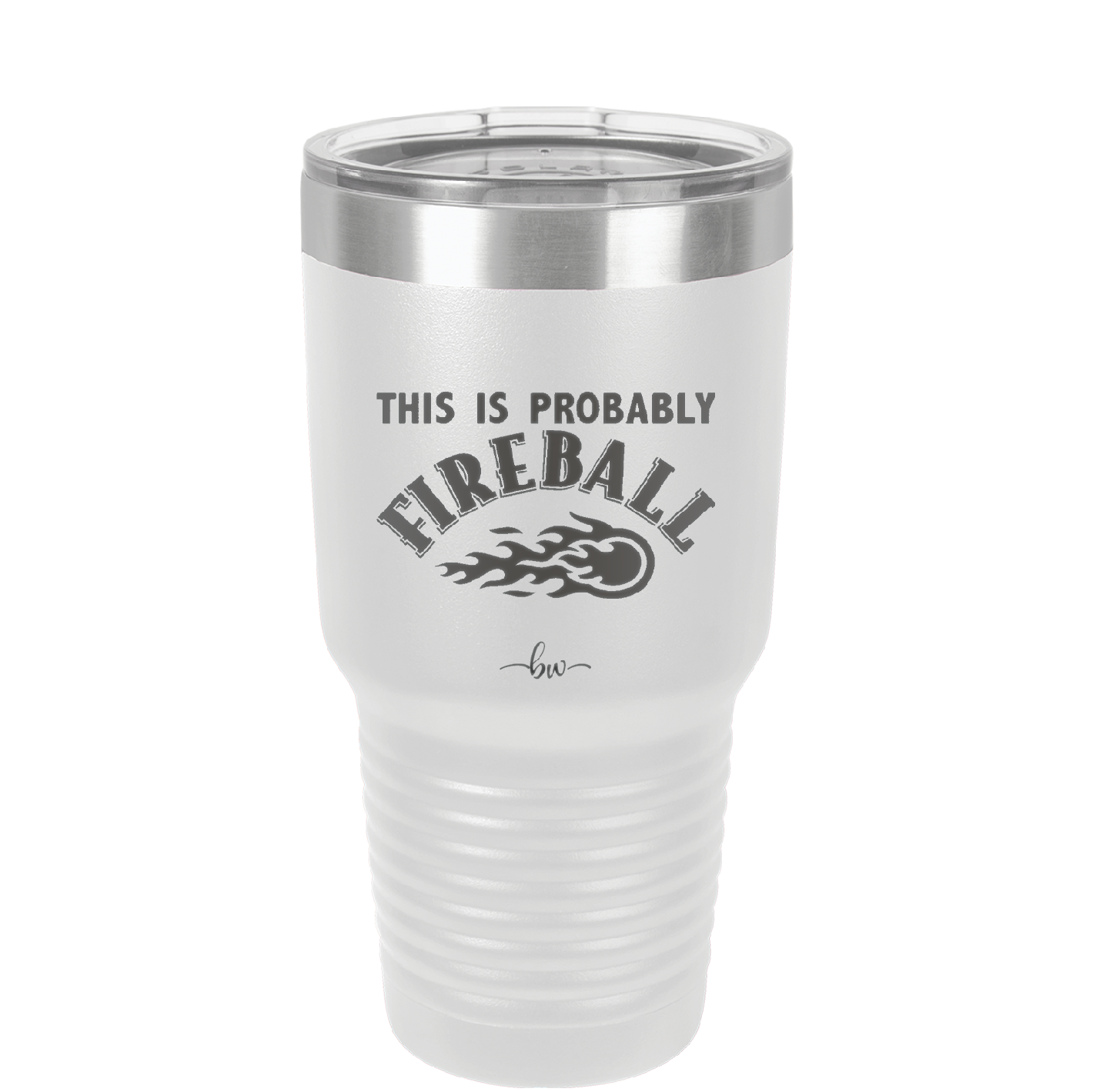 This is Probably Fireball - Laser Engraved Stainless Steel Drinkware - 1005 -