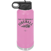 This is Probably Fireball - Laser Engraved Stainless Steel Drinkware - 1005 -