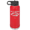 This is Probably Fireball - Laser Engraved Stainless Steel Drinkware - 1005 -
