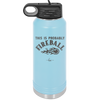 This is Probably Fireball - Laser Engraved Stainless Steel Drinkware - 1005 -