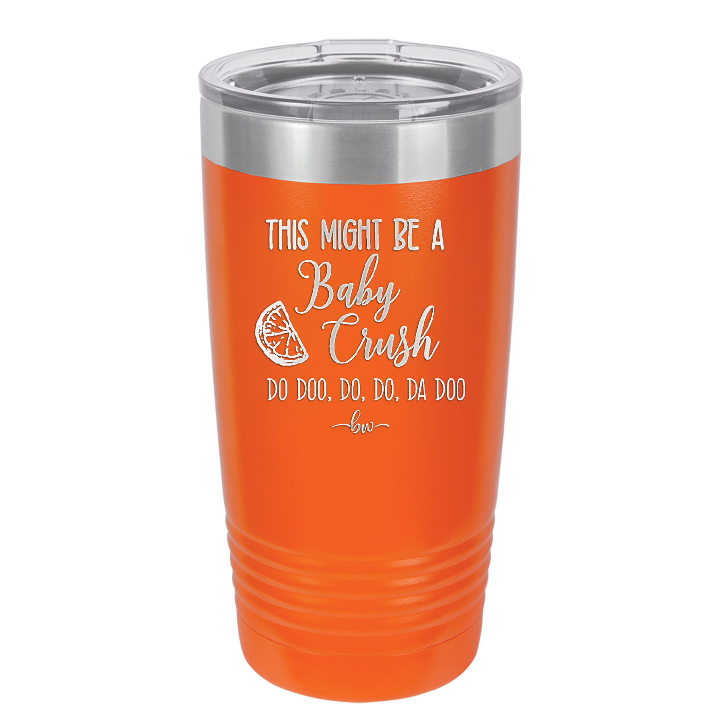 This Might Be a Baby Crush - Laser Engraved Stainless Steel Drinkware - 1006 -