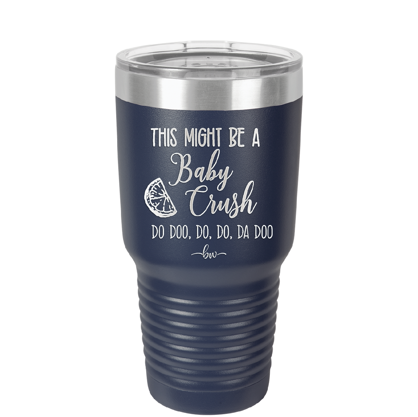 This Might Be a Baby Crush - Laser Engraved Stainless Steel Drinkware - 1006 -