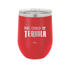 This Could Be Tequila - Laser Engraved Stainless Steel Drinkware - 1007 -