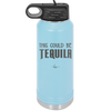 This Could Be Tequila - Laser Engraved Stainless Steel Drinkware - 1007 -