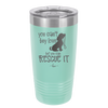 You Can't Buy Love but You Can Rescue It - Laser Engraved Stainless Steel Drinkware - 1012 -