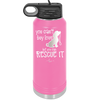 You Can't Buy Love but You Can Rescue It - Laser Engraved Stainless Steel Drinkware - 1012 -