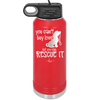 You Can't Buy Love but You Can Rescue It - Laser Engraved Stainless Steel Drinkware - 1012 -