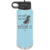 You Can't Buy Love but You Can Rescue It - Laser Engraved Stainless Steel Drinkware - 1012 -