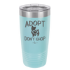 Adopt Don't Shop - Laser Engraved Stainless Steel Drinkware - 1013 -