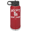 Adopt Don't Shop - Laser Engraved Stainless Steel Drinkware - 1013 -