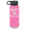 Adopt Don't Shop - Laser Engraved Stainless Steel Drinkware - 1013 -