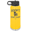 Adopt Don't Shop - Laser Engraved Stainless Steel Drinkware - 1013 -