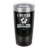 I Rescue what is Your Superpower - Laser Engraved Stainless Steel Drinkware - 1014 -